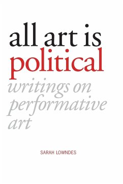 All Art Is Political - Lowndes, Sarah