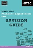 Pearson REVISE BTEC First in Applied Science: Principles of Applied Science Unit 1 Revision Guide - 2023 and 2024 exams and assessments