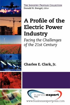 A Profile of the Electric Power Industry - Clark, Charles E.