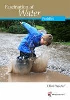 Fascination of Water: Puddles - Warden, Claire