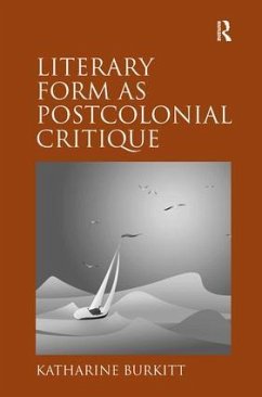 Literary Form as Postcolonial Critique - Burkitt, Katharine