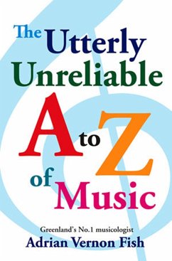 Cover The Utterly Unreliable A to Z of Music