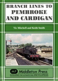 Branch Lines to Pembroke and Cardigan - Mitchell, Vic; Smith, Keith