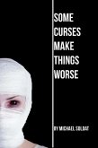 Some Curses Make Things Worse (eBook, ePUB) Some Curses Make Things Worse (eBook, ePUB)