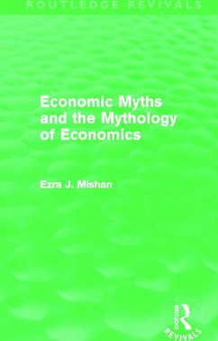 Economic Myths and the Mythology of Economics (Routledge Revivals) - Mishan, E.