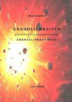 Unendlichkeiten - ungewohnte Denkanstösse (eBook, ePUB) - Kamermans, Johanna