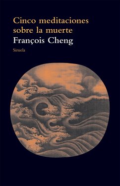 Cinco meditaciones sobre la muerte (eBook, ePUB) - Cheng, François