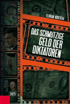 Das schmutzige Geld der Diktatoren (eBook, ePUB) - Horcicka, Florian