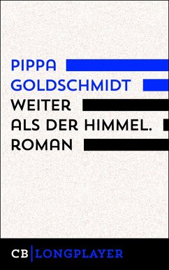 Weiter als der Himmel. Roman (eBook, ePUB) - Goldschmidt, Pippa