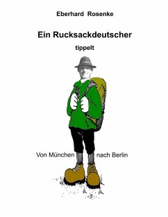 Ein Rucksackdeutscher tippelt von München nach Berlin (eBook, ePUB)