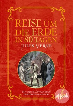 Reise um die Erde in 80 Tagen (eBook, ePUB) - Verne, Jules