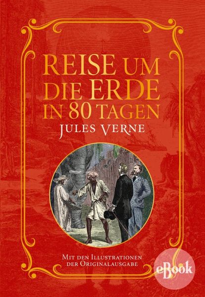 Reise um die Erde in 80 Tagen (eBook, ePUB) von Jules Verne - Portofrei bei  bücher.de