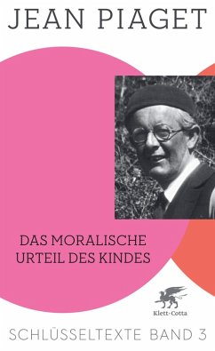 Das moralische Urteil des Kindes (Schlüsseltexte in 6 Bänden, Bd. 3) (eBook, ePUB) - Piaget, Jean