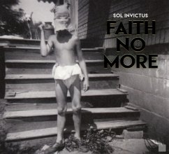 Sol Invictus - Faith No More