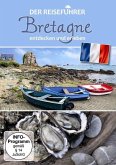 Der Reiseführer - Bretagne entdecken und erleben