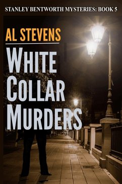 White Collar Murders (Stanley Bentworth mysteries, #5) (eBook, ePUB) - Stevens, Al