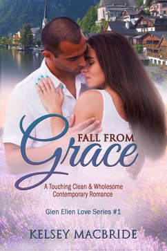 Fall From Grace: A Christian Romance Novel (Glen Ellen Series, #1) (eBook, ePUB) - MacBride, Kelsey