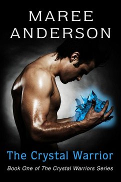 The Crystal Warrior (The Crystal Warriors, #1) (eBook, ePUB) - Anderson, Maree