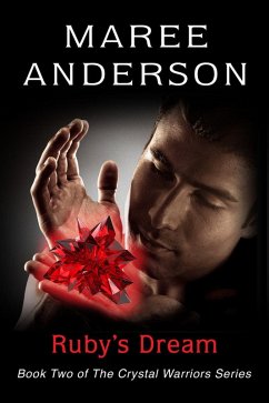 Ruby's Dream (The Crystal Warriors, #2) (eBook, ePUB) - Anderson, Maree
