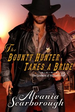Cover The Bounty Hunter Takes A Bride (The Lawmen of Harker's Hell, #1) (eBook, ePUB)