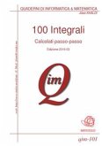 100 Integrali calcolati passo-passo (eBook, PDF) 100 Integrali calcolati passo-passo (eBook, PDF)