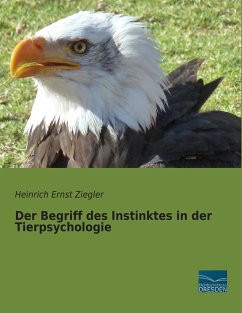 Der Begriff des Instinktes in der Tierpsychologie - Ziegler, Heinrich Ernst