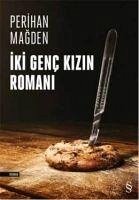 Iki Genc Kizin Romani - Magden, Perihan