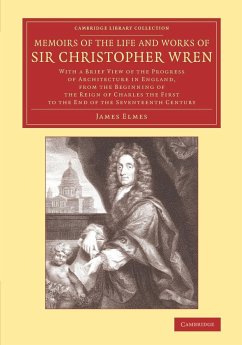 Memoirs of the Life and Works of Sir Christopher Wren - Elmes, James