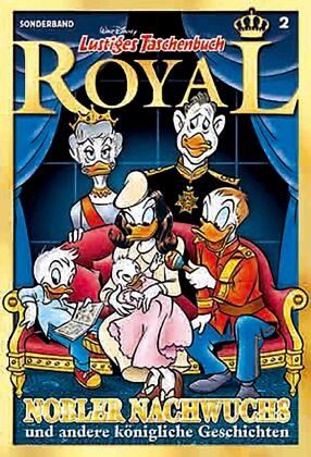 Nobler Nachwuchs / Lustiges Taschenbuch Royal Bd.2 Nobler Nachwuchs / Lustiges Taschenbuch Royal Bd.2