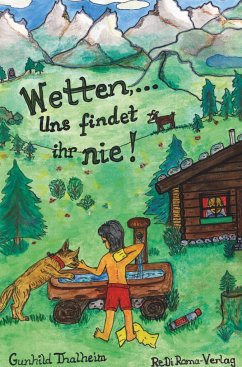 Wetten, ... Uns findet ihr nie! - Thalheim, Gunhild