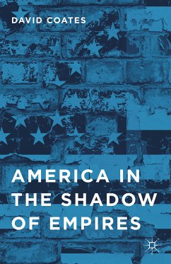 America in the Shadow of Empires (eBook, PDF) - Coates, D.