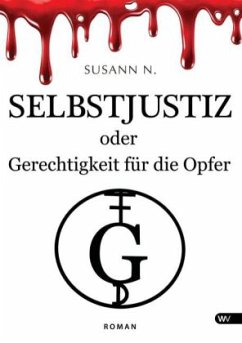 Selbstjustiz oder Gerechtigkeit für die Opfer - N., Susann