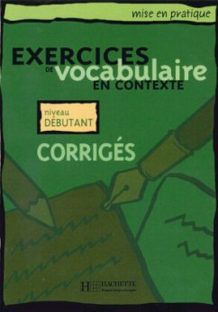 Exercices de vocabulaire en contexte, Corrigés - Niveau débutant