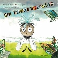 Die Fliege Dienstag - Marburger, Marcel René