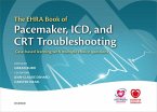 The Ehra Book of Pacemaker, ICD, and CRT Troubleshooting