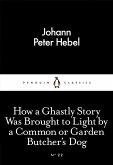 How a Ghastly Story Was Brought to Light by a Common or Garden Butcher's Dog (eBook, ePUB)