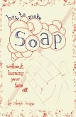 How To Make Soap (eBook, ePUB)
