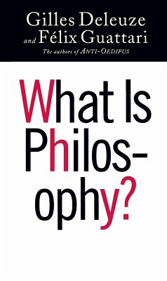 What Is Philosophy? (eBook, ePUB) - Deleuze, Gilles; Guattari, Félix