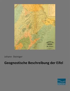 Geognostische Beschreibung der Eifel - Steiniger, Johann