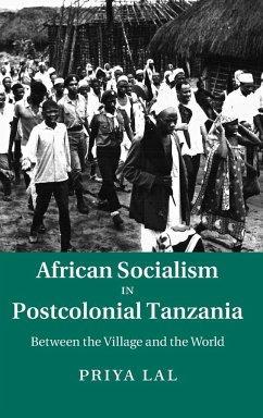 African Socialism in Postcolonial Tanzania - Lal, Priya