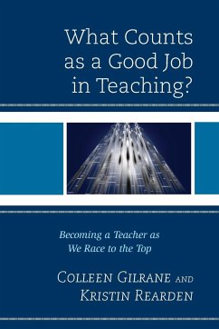 What Counts as a Good Job in Teaching? - Gilrane, Colleen; Rearden, Kristin