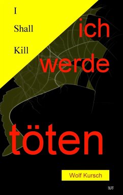 I shall kill - Ich werde töten - Kursch, Wolf