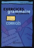 Exercices de grammaire en contexte, Corrigés - Niveau débutant