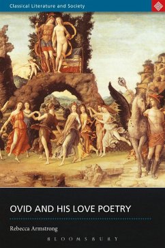 Ovid and His Love Poetry (eBook, ePUB) - Armstrong, Rebecca