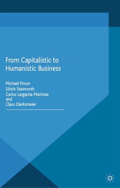 From Capitalistic to Humanistic Business (eBook, PDF) - Steinvorth, Ulrich; Largacha-Martinez, Carlos; Dierksmeier, Claus