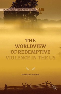 The Worldview of Redemptive Violence in the US (eBook, PDF) - Lavender, Wayne
