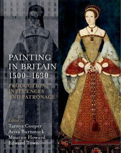 Painting in Britain, 1500-1630: Production, Influences, and Patronage