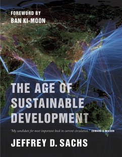 The Age of Sustainable Development (eBook, ePUB) - Sachs, Jeffrey D.