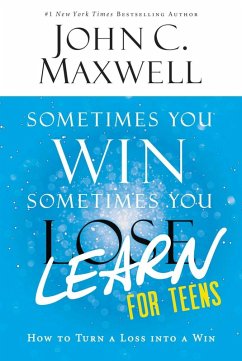 Sometimes You Win--Sometimes You Learn for Teens (eBook, ePUB) - Maxwell, John C.