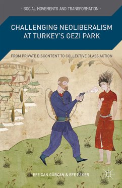 Challenging Neoliberalism at Turkey’s Gezi Park (eBook, PDF) - Gürcan, E.; Peker, E.